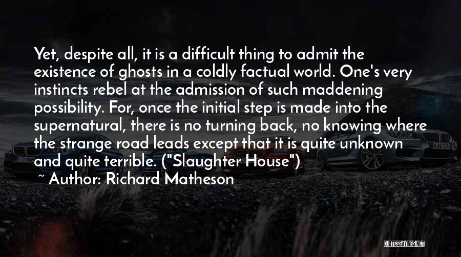 The Existence Of Ghosts Quotes By Richard Matheson