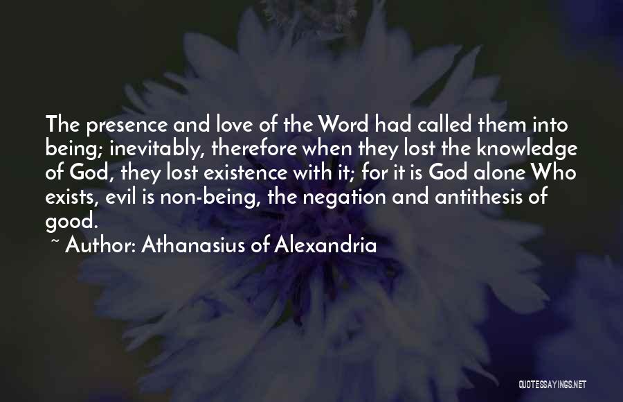 The Existence Of Good And Evil Quotes By Athanasius Of Alexandria