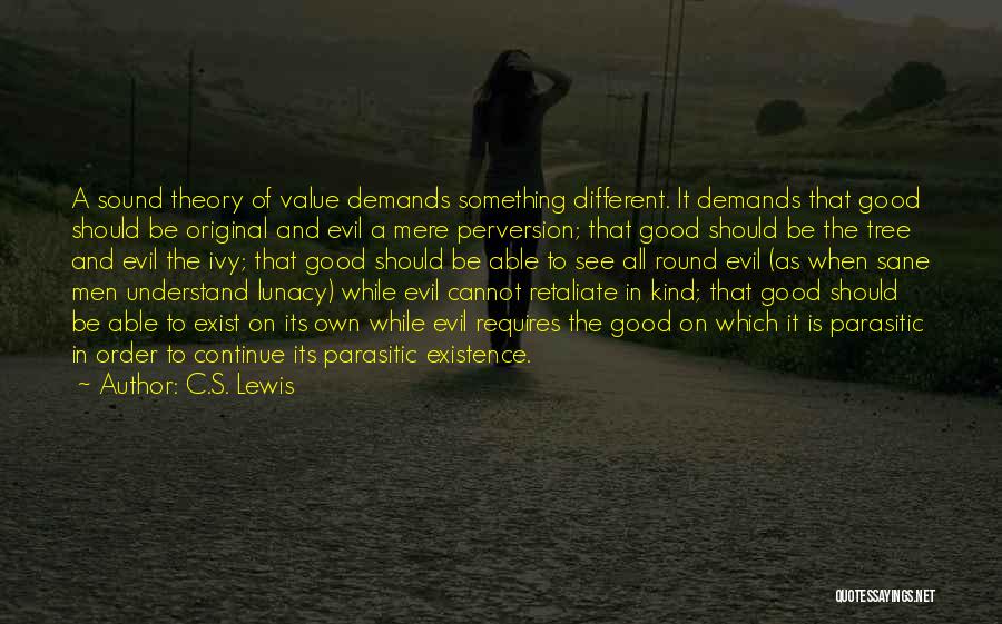 The Existence Of Good And Evil Quotes By C.S. Lewis