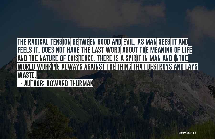 The Existence Of Good And Evil Quotes By Howard Thurman