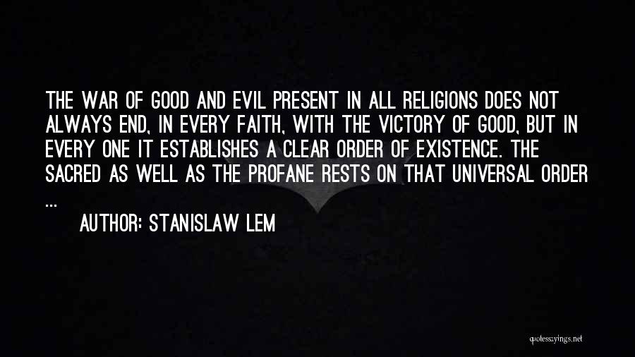 The Existence Of Good And Evil Quotes By Stanislaw Lem