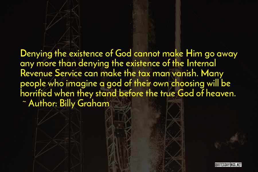 The Existence Of Heaven Quotes By Billy Graham