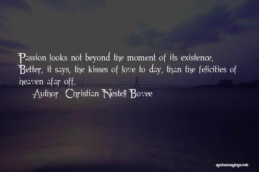 The Existence Of Heaven Quotes By Christian Nestell Bovee