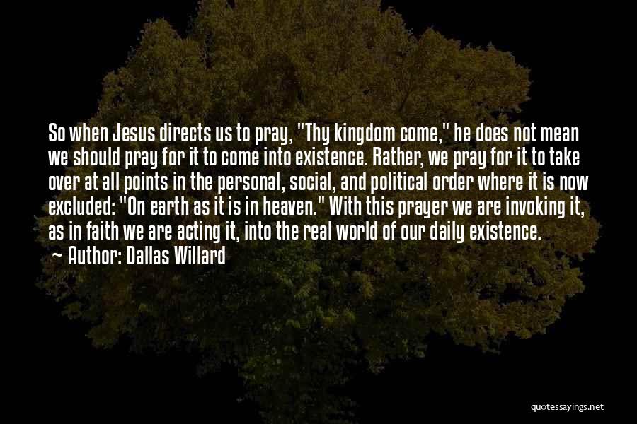 The Existence Of Heaven Quotes By Dallas Willard