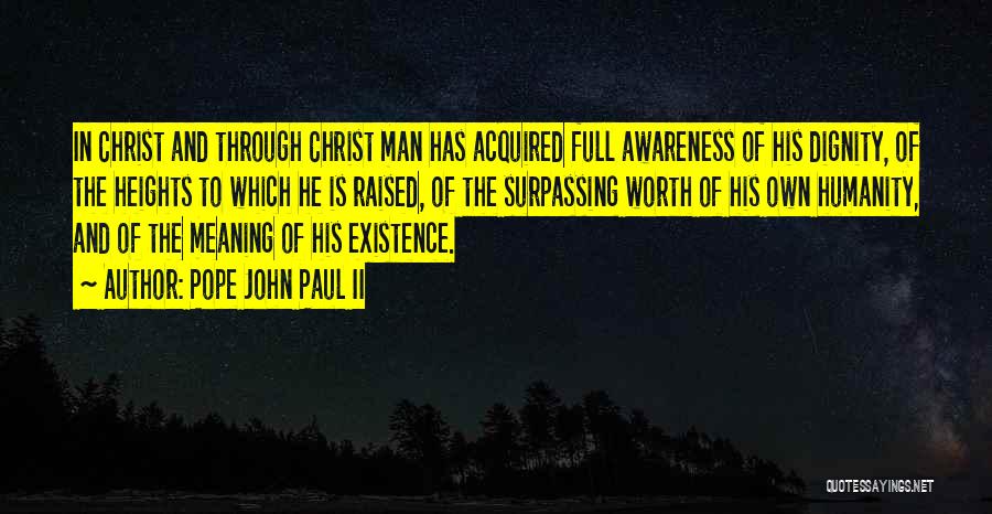 The Existence Of Humanity Quotes By Pope John Paul II