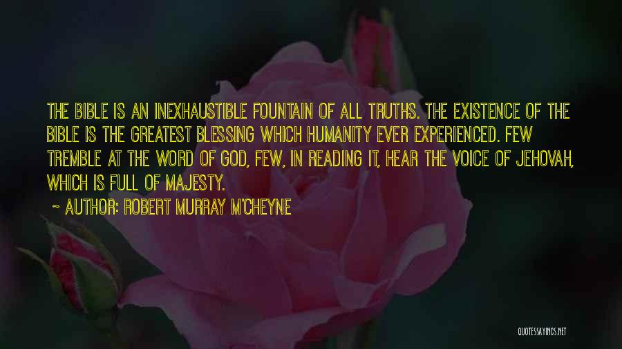 The Existence Of Humanity Quotes By Robert Murray M'Cheyne