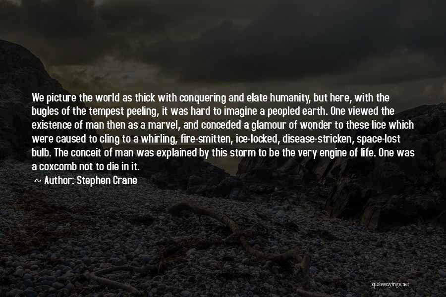 The Existence Of Humanity Quotes By Stephen Crane