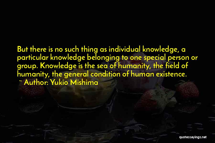 The Existence Of Humanity Quotes By Yukio Mishima