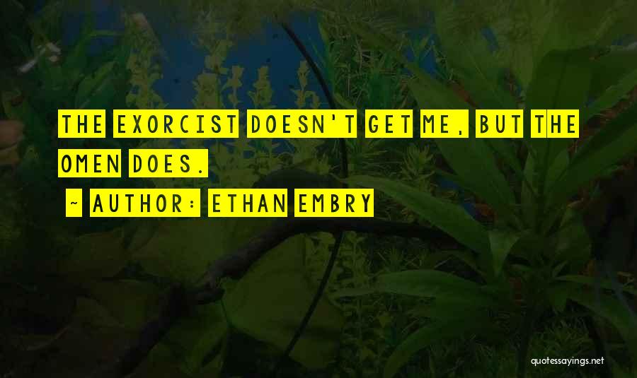 The Exorcist Quotes By Ethan Embry