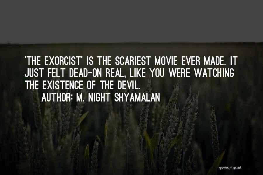 The Exorcist Quotes By M. Night Shyamalan