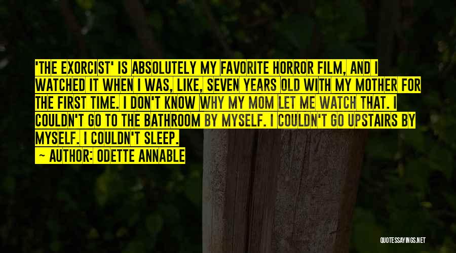 The Exorcist Quotes By Odette Annable