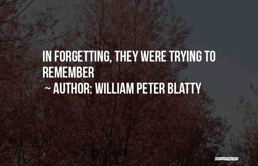The Exorcist William Peter Blatty Quotes By William Peter Blatty
