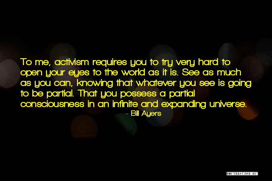 The Expanding Universe Quotes By Bill Ayers The Expanding Universe Quotes By Bill Ayers