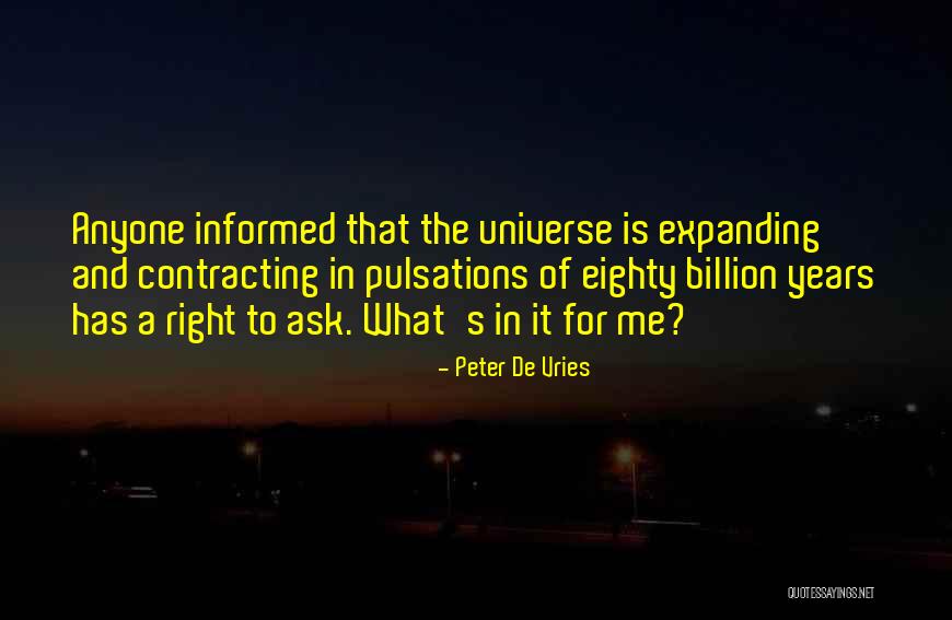 The Expanding Universe Quotes By Peter De Vries The Expanding Universe Quotes By Peter De Vries