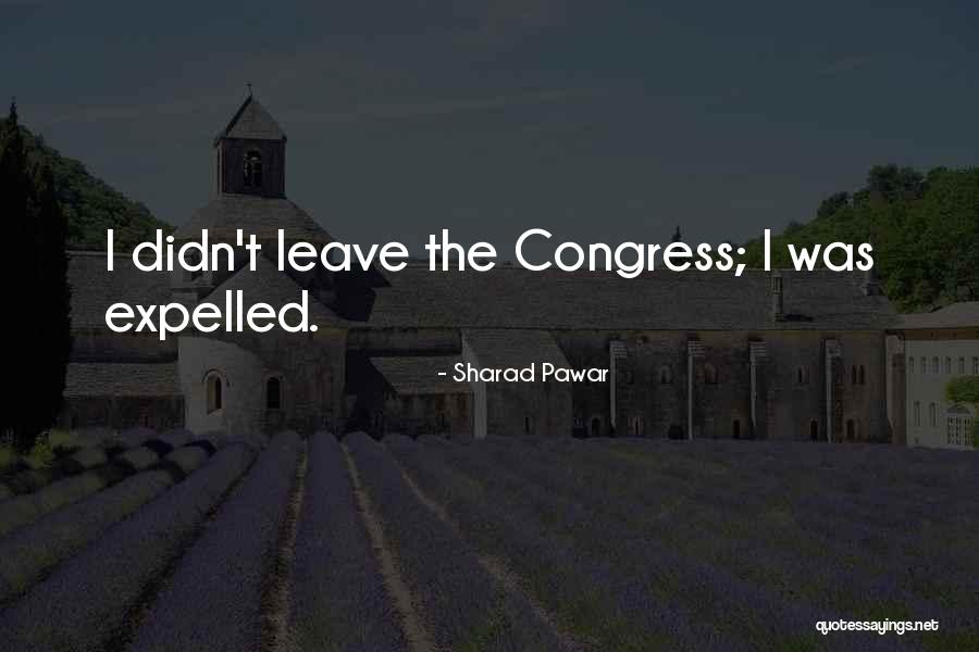 The Expelled Quotes By Sharad Pawar The Expelled Quotes By Sharad Pawar