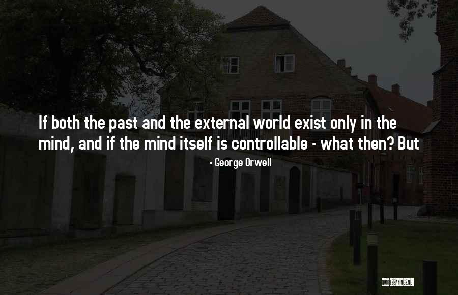 The External World Quotes By George Orwell