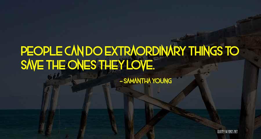 The Extraordinary Ones Quotes By Samantha Young The Extraordinary Ones Quotes By Samantha Young