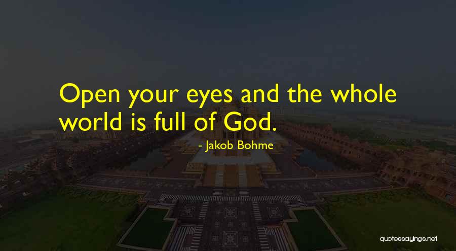 The Eye Of The World Quotes By Jakob Bohme The Eye Of The World Quotes By Jakob Bohme