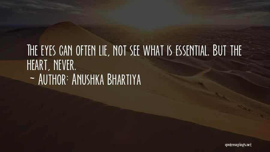 The Eyes Never Lie Quotes By Anushka Bhartiya