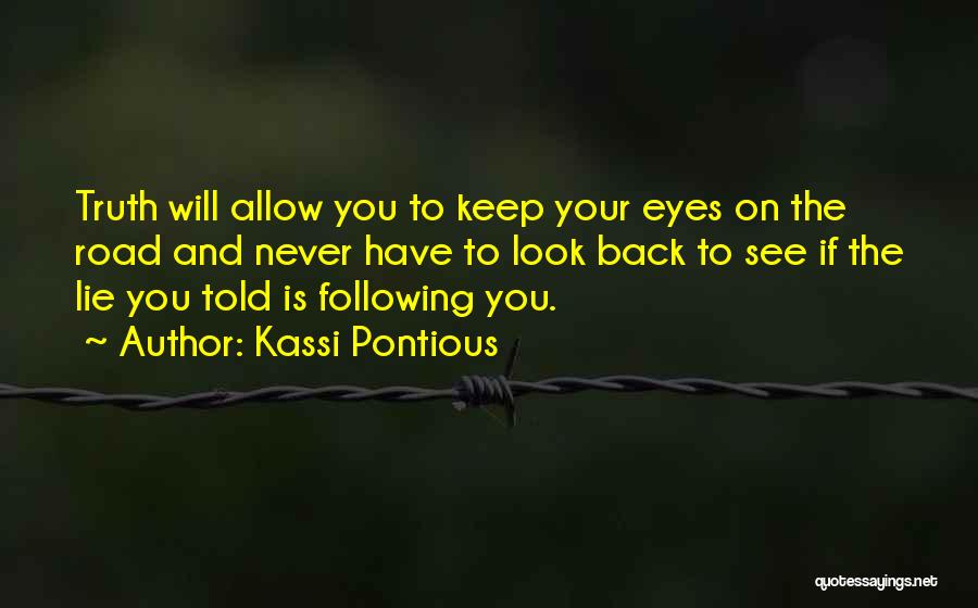 The Eyes Never Lie Quotes By Kassi Pontious