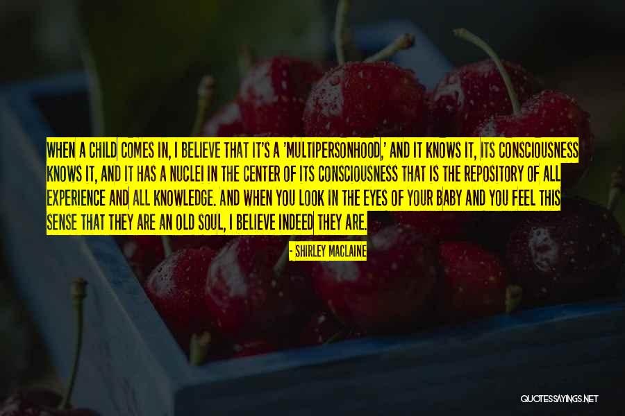 The Eyes Of A Child Quotes By Shirley Maclaine The Eyes Of A Child Quotes By Shirley Maclaine