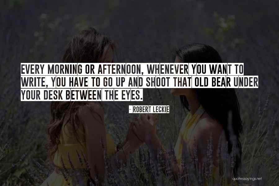 The Eyes Quotes By Robert Leckie The Eyes Quotes By Robert Leckie