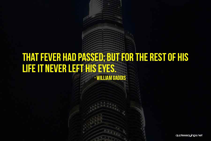 The Eyes Quotes By William Gaddis The Eyes Quotes By William Gaddis