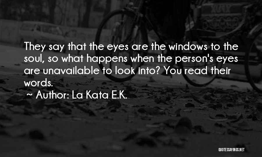 The Eyes Soul Quotes By La Kata E.K.