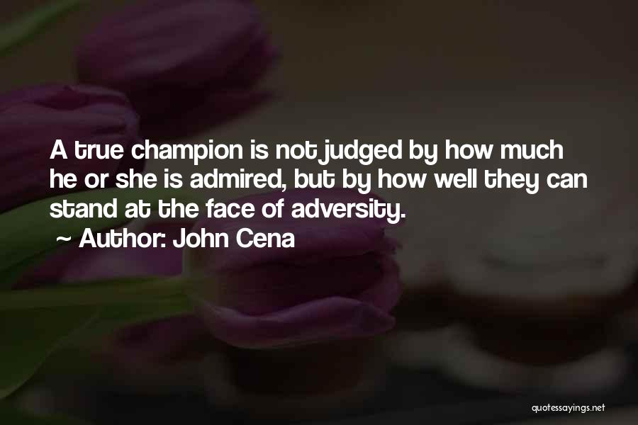 The Face Of Adversity Quotes By John Cena