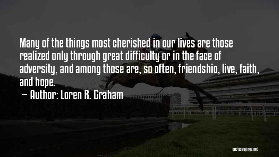 The Face Of Adversity Quotes By Loren R. Graham