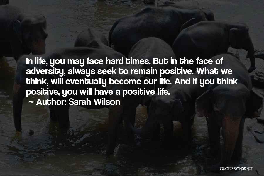 The Face Of Adversity Quotes By Sarah Wilson