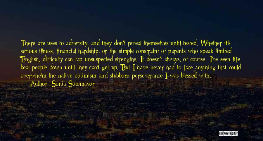 The Face Of Adversity Quotes By Sonia Sotomayor