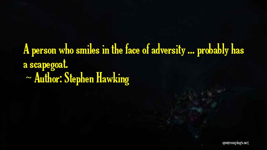 The Face Of Adversity Quotes By Stephen Hawking