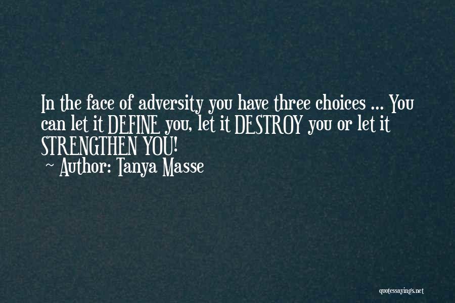 The Face Of Adversity Quotes By Tanya Masse