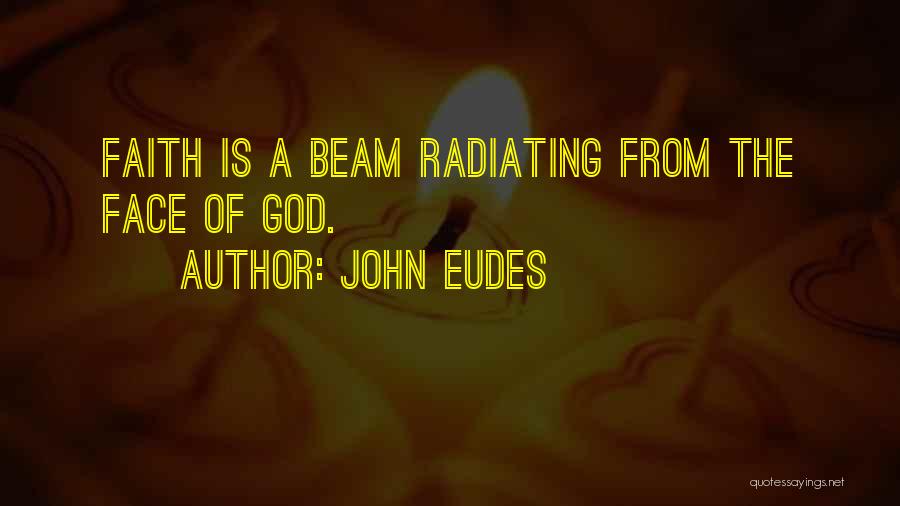 The Face Of God Quotes By John Eudes