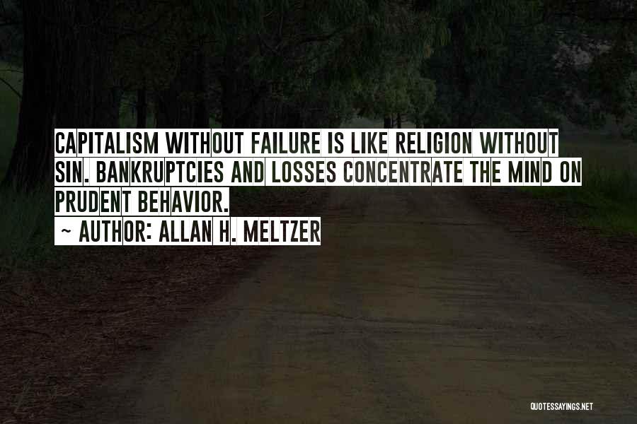 The Failure Of Capitalism Quotes By Allan H. Meltzer