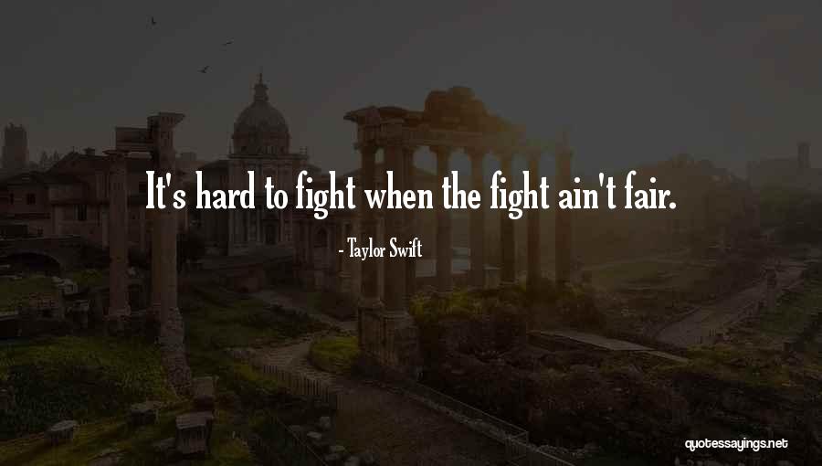 The Fair Fight Quotes By Taylor Swift The Fair Fight Quotes By Taylor Swift