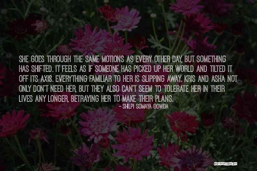The Familiar Quotes By Shilpi Somaya Gowda The Familiar Quotes By Shilpi Somaya Gowda