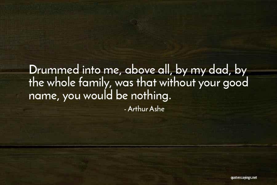 The Family Name Quotes By Arthur Ashe The Family Name Quotes By Arthur Ashe