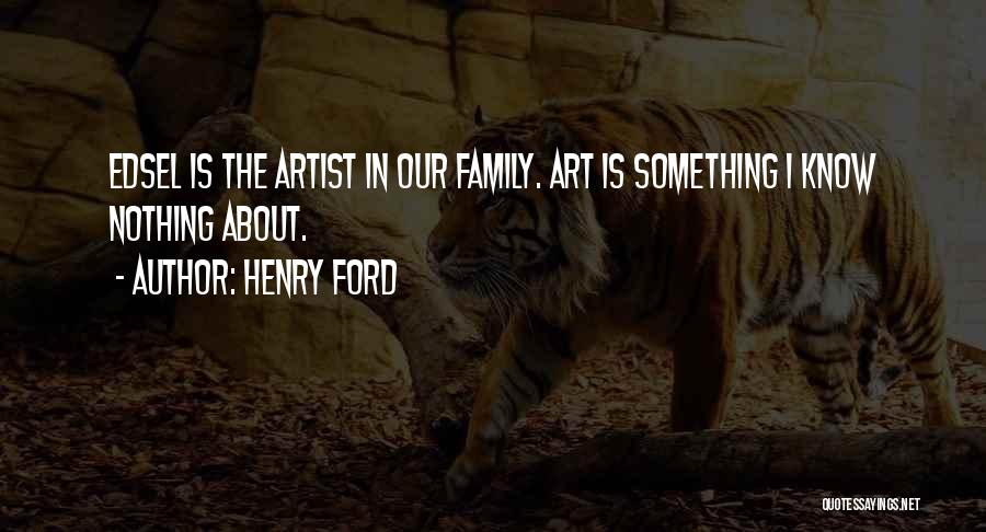 The Family Quotes By Henry Ford