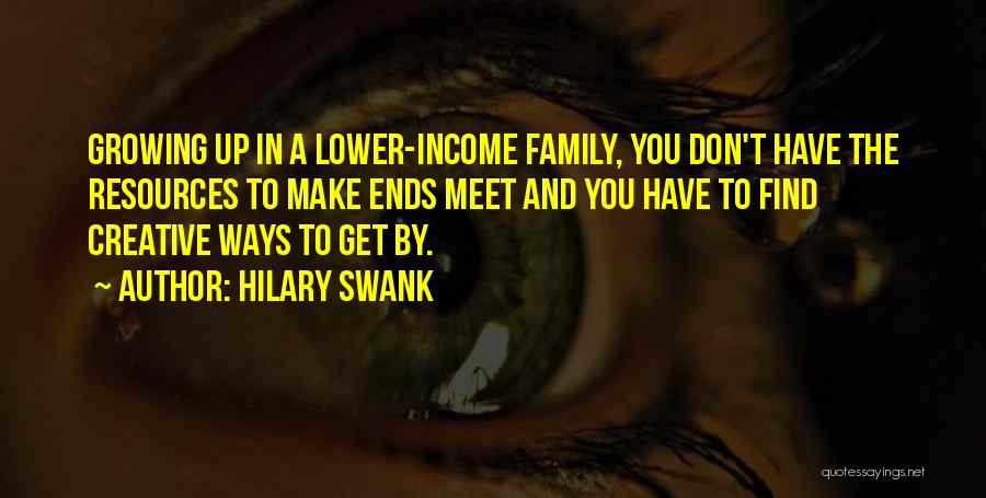 The Family You Make Quotes By Hilary Swank