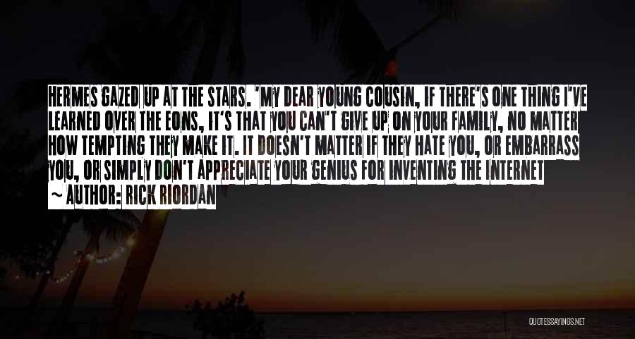 The Family You Make Quotes By Rick Riordan