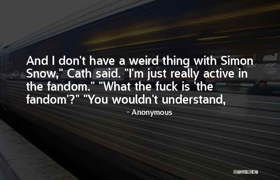 The Fandom Quotes By Anonymous The Fandom Quotes By Anonymous