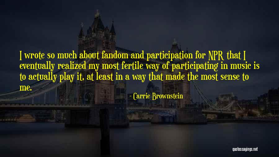 The Fandom Quotes By Carrie Brownstein The Fandom Quotes By Carrie Brownstein
