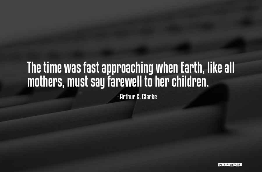 The Farewell Quotes By Arthur C. Clarke The Farewell Quotes By Arthur C. Clarke