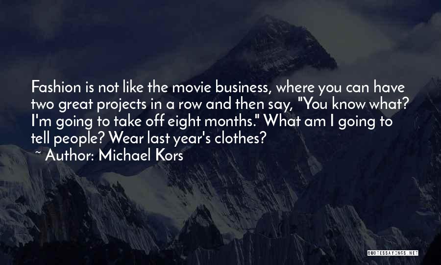 The Fashion Business Quotes By Michael Kors