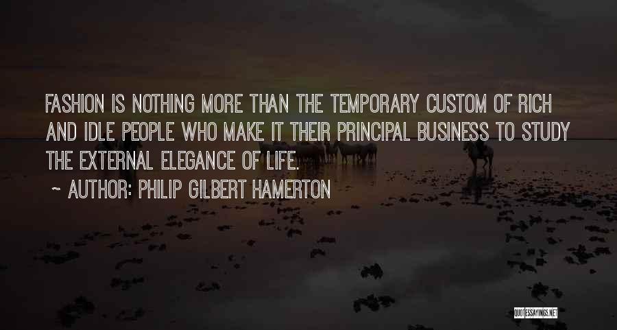 The Fashion Business Quotes By Philip Gilbert Hamerton