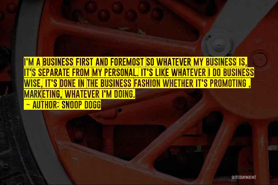 The Fashion Business Quotes By Snoop Dogg