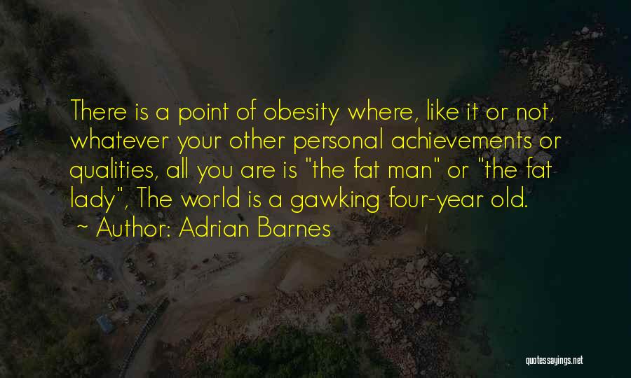 The Fat Man Quotes By Adrian Barnes