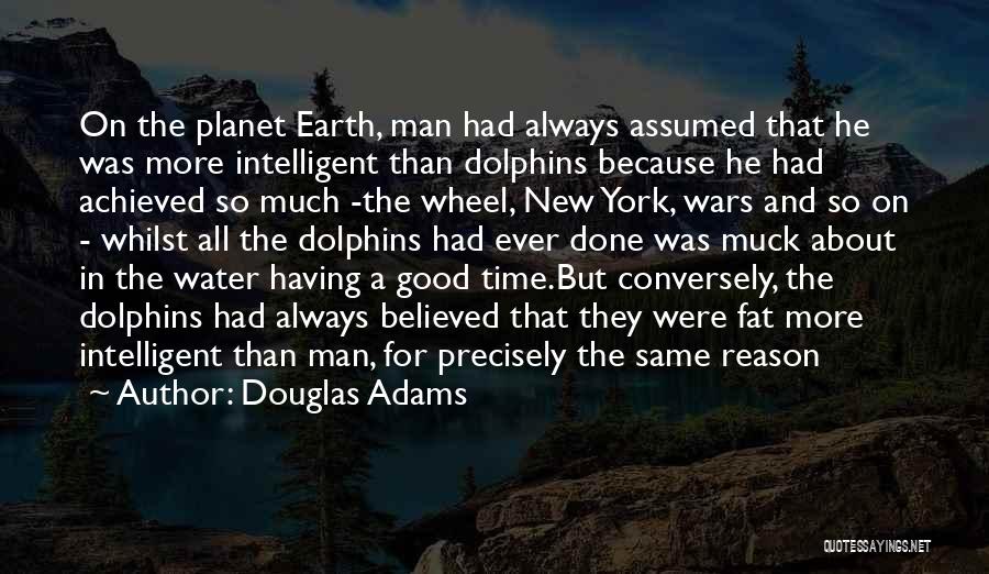 The Fat Man Quotes By Douglas Adams